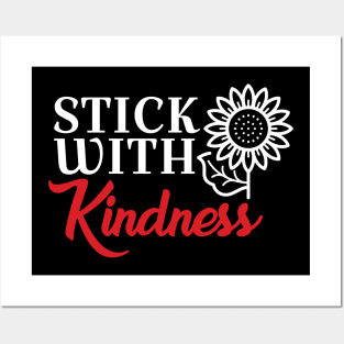 Stick with kindness Posters and Art